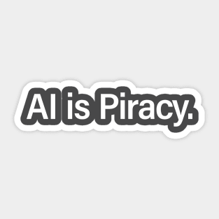 AI is Piracy Sticker